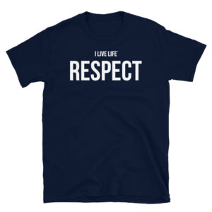 I Live Life Respect T-shirt on ilivelifeill.com