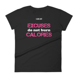 Women's Workout Meme Excuses Do Not Burn Calories T-shirt